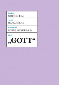 Buch - Gott - sein Wesen & die Auswirkungen 